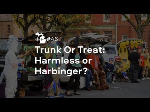 Episode 46 – Trunk Or Treat: Harmless or Harbinger?