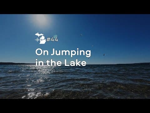 Episode 44 – On Jumping in the Lake