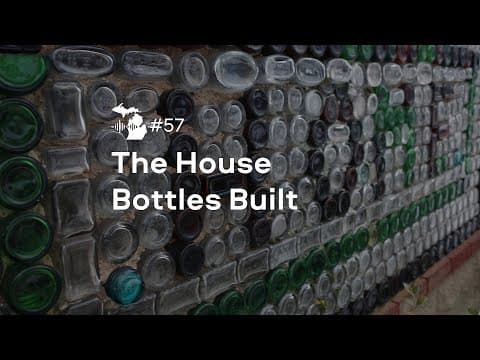Episode 57 – The House Bottles Built