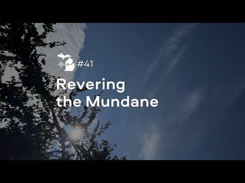 Episode 41 – Revering the Mundane