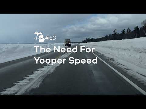 Episode 63 – The Need For Yooper Speed
