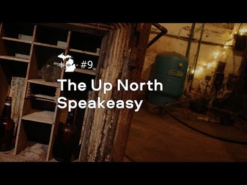 Episode 9 – The Up North Speakeasy