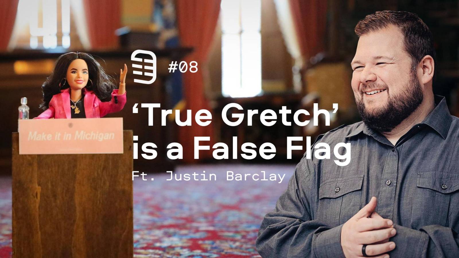 'True Gretch' is a False Flag feat. Justin Barclay | Ep. 8 - Michigan Enjoyer