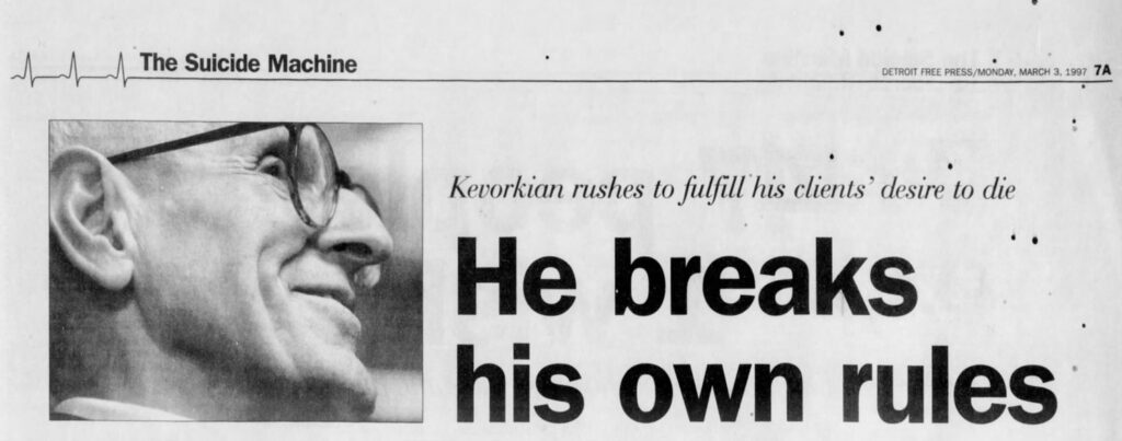 Newspaper clipping with photo of Dr. Kevorkian and text reading "The Suicide Machine" and "Kevorkian rushes to fulfill his clients' desire to die" and "He breaks his own rules"