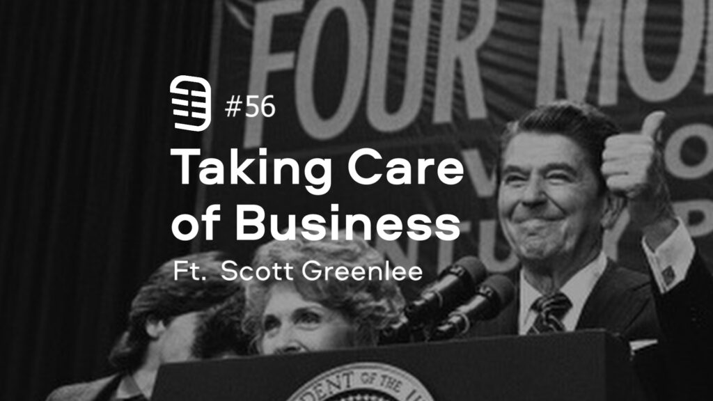 Taking Care of Business feat. Scott Greenlee | Ep. 56