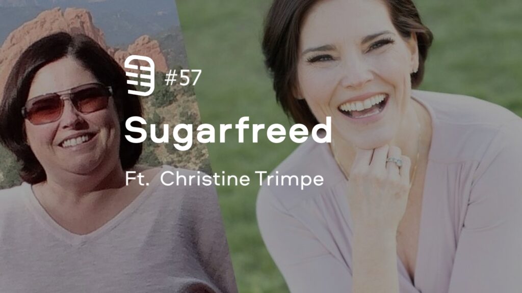 Sugarfreed feat. Christine Trimpe | Ep. 57