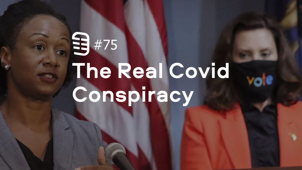 The Real Covid Conspiracy | Ep. 75