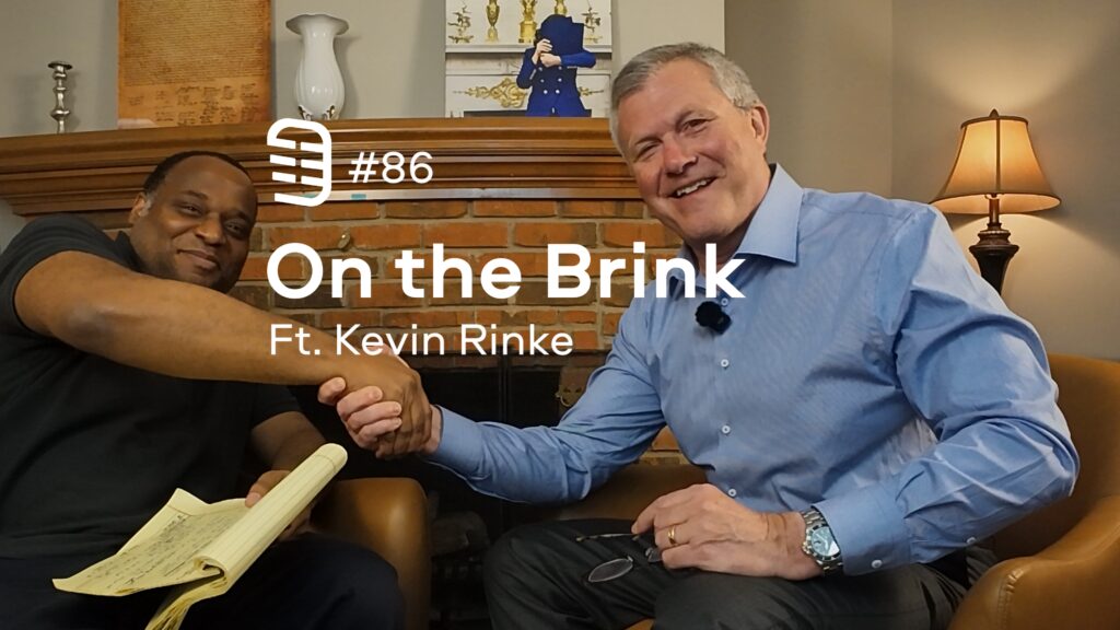 On the Brink feat. Kevin Rinke | Ep. 86 On the Brink feat. Kevin Rinke | Ep. 86