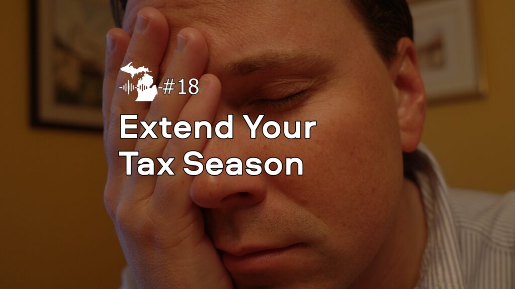 Episode 18 – Extend Your Tax Season Episode 18 – Extend Your Tax Season