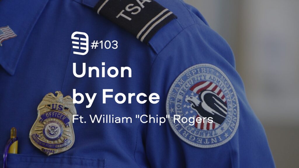 Union by Force feat. William “Chip” Rogers | Ep. 103 Union by Force feat. William “Chip” Rogers | Ep. 103
