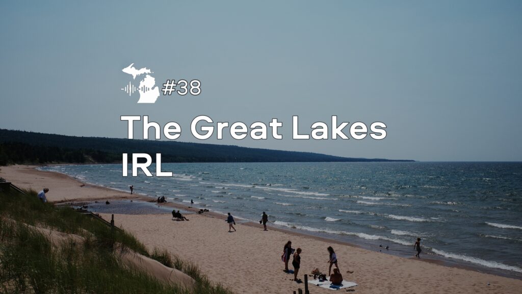 Episode 38 – The Great Lakes IRL Episode 38 – The Great Lakes IRL